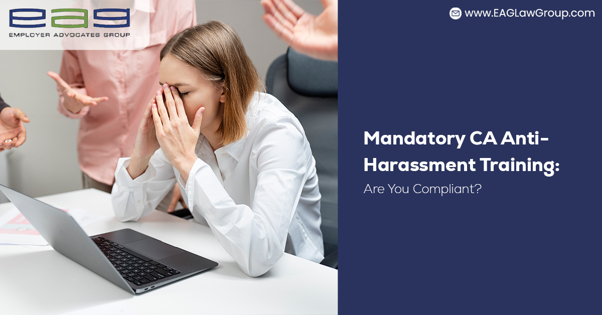 Mandatory CA Anti-Harassment Training: Are You Compliant?